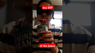 Day 309 of eating beans until I get sponsored by Heinz heinz fyp challenge shorts beans meme [upl. by Annekahs]