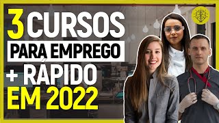 3 CURSOS PARA CONSEGUIR EMPREGO RÁPIDO EM 2022 [upl. by Aileahcim]