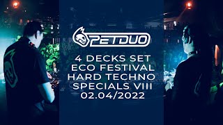 PETDuo 4 decks set  Eco Festival  Hard Techno Specials VIII  020422 [upl. by Emilee278]