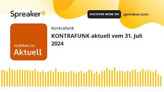 KONTRAFUNK aktuell vom 31 Juli 2024 [upl. by Pufahl]