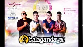 CD COMPLETO  BALAGANDAYA  10 ANOS  AO VIVO [upl. by Sandell]