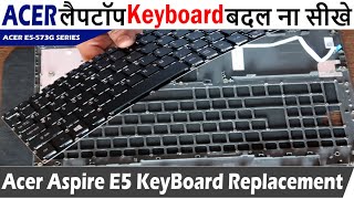 Acer ASPIRE E5573G Keyboard Replace  How to 🤷🏻‍♂️ Acer Aspire E5 Keyboard Replacement [upl. by Arlie741]