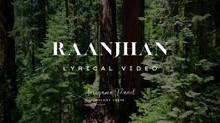 RAANJHAN  Lyrical Video   Sachet amp Parampara Tandon  Viral Song 2024  4K [upl. by Atekihc57]