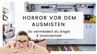 Horror vor dem Ausmisten  so vermeidest du Angst amp Unsicherhei [upl. by Drarej]