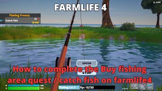 How to complete the Buy fishing area quest  catch fish on farmlife4 FORTNITE FARMLIFE 4 TUTORIAL [upl. by Weider]