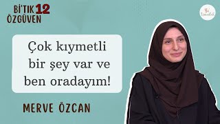 Güzel Bir Bütünün Parçası Olmak Merve Özcan Bi’tık Özgüven [upl. by Anaiek]