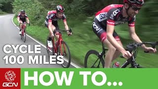 How To Cycle 100 Miles [upl. by Brewster381]