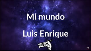 Mi mundo 🌎❤️  Luis Enrique  Frases en Salsa [upl. by Warfore]