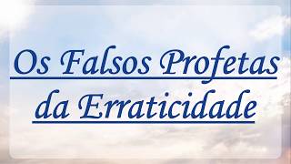 🔴 OS FALSOS PROFETAS DA ERRATICIDADE  CAPÍTULO 21 – FALSOS CRISTOS E FALSOS PROFETAS [upl. by Gnuhc]