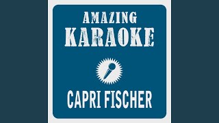 Capri Fischer Karaoke Version Originally Performed By Rudi Schuricke [upl. by Nyladam]