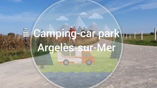 Campingcar park ArgelèssurMer France 🇫🇷 [upl. by Barimah]