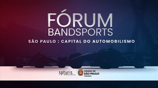 FÓRUM BANDSPORTS “SÃO PAULO CAPITAL DO AUTOMOBILISMO” [upl. by Naiviv]