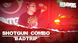 SHOTGUN COMBO  quotBadtripquot  Numinous TV [upl. by Milurd]