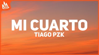 Tiago PZK Rels B – Mi Cuarto Letra [upl. by Okim]