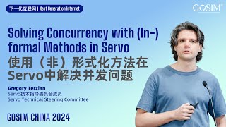 GOSIM CHINA 2024  Gregory Terzian Solving Concurrency with Informal Methods in Servo [upl. by Zedecrem]