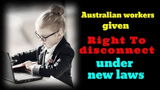 Australian Workers Gain the Right to Disconnect A New Era for WorkLife Balance [upl. by Olbap]