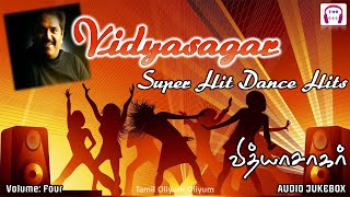 வித்யாசாகர்  ஆட்டம் போடவைக்கும் பாடல்கள்  Vidyasagar  Super Hit Dance Hits  Vol 4 [upl. by Karen]