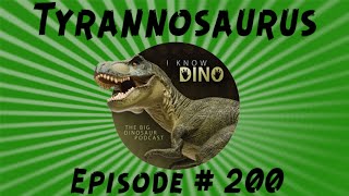 T rex revisited I Know Dino Podcast Episode 200 [upl. by Caitrin313]