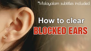 How to clear your blocked ears  ചെവി അടപ്പ് എങ്ങനെ മാറ്റാ൦ EarBlock ചെവി അടപ്പ് [upl. by Angelina]