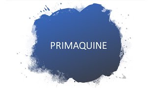 PRIMAQUINE [upl. by Heloise]