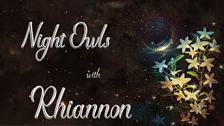 Tuesday Night Owls with Rhiannon [upl. by Mroz]