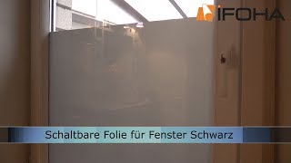 Schaltbare Folie in Schwarz für Sichtschutz und Blendschutz [upl. by Swiercz]