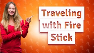 Can I travel with my Amazon Fire Stick [upl. by Kendell]