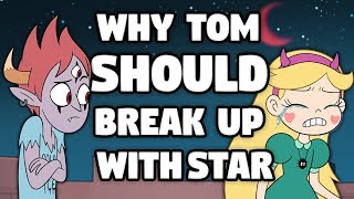 Why Tom SHOULD Break Up With Star  Star Does NOT Deserve Tom [upl. by Nosrej]