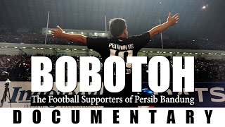 BOBOTOH  A Documentary about the Football Supporters of Persib Bandung [upl. by Eatnuhs154]