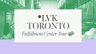 LVK Toronto Fulfillment Center Tour [upl. by Godbeare]