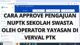 CARA APPROVE PENGAJUAN NUPTK OLEH OPERATOR YAYASAN DI VERVAL PTK SEKOLAH SWASTA [upl. by Buote]