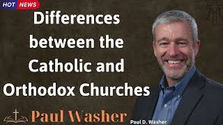 Differences between the Catholic and Orthodox Churches  Lecture by Paul Washer [upl. by Hakvir]