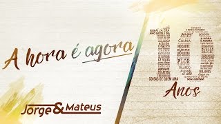 Jorge amp Mateus  A Hora É Agora  Encerramento 10 Anos Ao Vivo Vídeo Oficial [upl. by Airec]