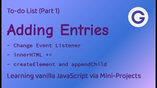 Todo List 1 Adding Entries  Learning vanilla JavaScript via MiniProjects [upl. by Tisha]