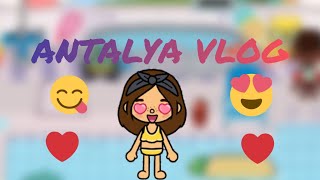 ANTALYA VLOG 🥰❤️😍🥰😍  TOCA LİFE ELİF❤️🥰 [upl. by Eniladam]