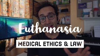 Euthanasia  Medical Ethics and Law at the end of life [upl. by Subak]