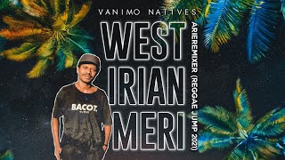 ArieRemixer ft Vanimo Natives  West Irian Meri Reggae Jump 2021 [upl. by Dudley611]