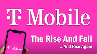 TMobile  The Rise and FallAnd Rise Again [upl. by Erfert]