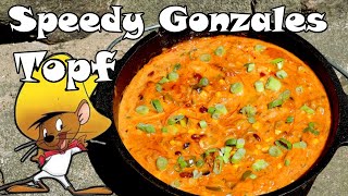 quotSpeedy Gonzales Topfquot aus dem Dutch Oven  andale andale arriba  schnell und feurig  Partygericht [upl. by Dera]