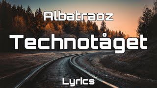 Albatraoz  Technotåget Lyrics [upl. by Allecram]