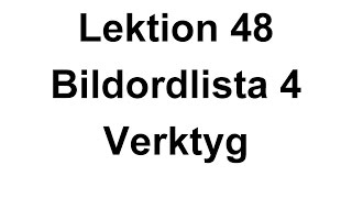 Lektion 48  Bildordlista 4  Verktyg  Svenska med Marie [upl. by Leahcimluap608]