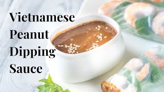 Vietnamese Peanut Sauce for Spring Rolls  Great on Chicken Satay [upl. by Bohi]