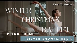 Silver Snowflakes  Winter Christmas and Ballet Piano theme by Keys To Motion [upl. by Rutter616]