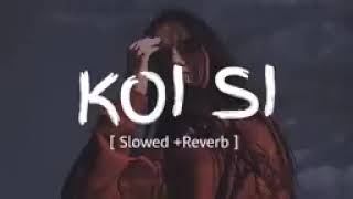 koi si han mera koi sislowandreverbsongforyou [upl. by Xylon]