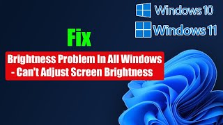 Fix Brightness Problem In All Windows  Cant Adjust Screen Brightness In Windows 1110 [upl. by Nelsen814]