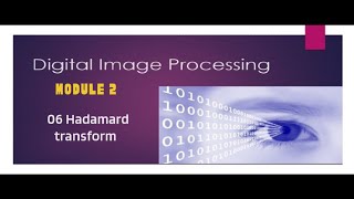 DIP Modul 2 Part 6  Hadamard transform [upl. by Sida]