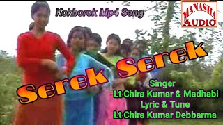 SongSerek Serek Kokborok Mp4 Song SingerLt Chira Kumar amp Madhabi Lyric amp TuneLt Chira Kumar [upl. by Benge]