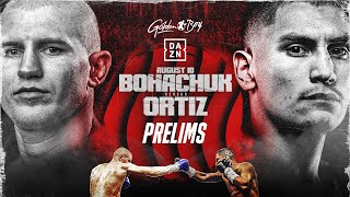 SERHII BOHACHUK VS VERGIL ORTIZ PRELIMS LIVESTREAM [upl. by Jordison]