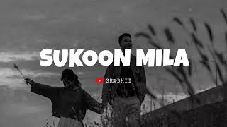 Sukoon Mila   Slowed  Reverb  Lyrics  Mary Kom [upl. by Attelahs]