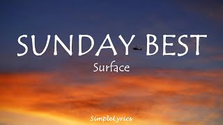 Sunday Best  Surface Lyrics feeling good like i should [upl. by Uah]